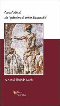 Carlo Goldoni e la professione di scrittor di commedie Soddisfatti O Rimborsati