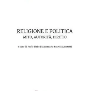 Acquista Ora Religione e politica. Mito, autorità, diritto