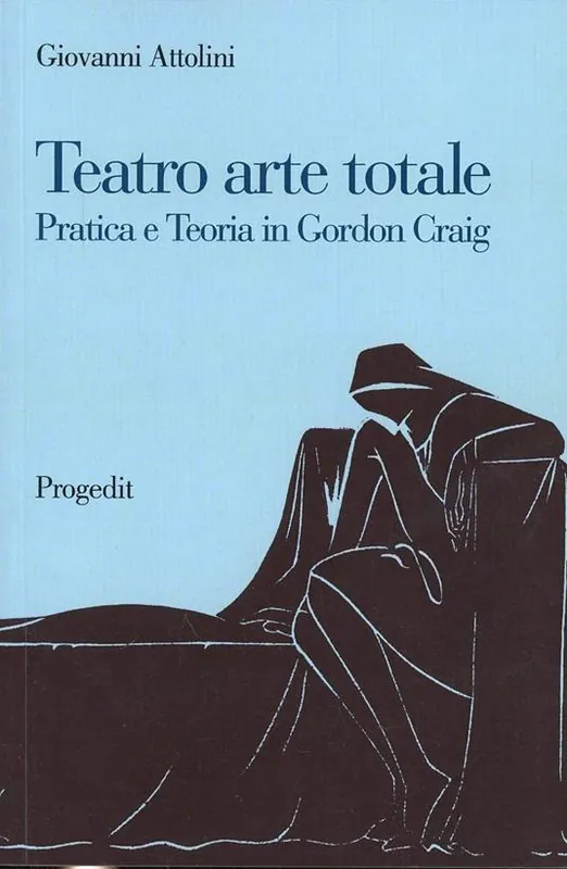 Prezzo Scontato Teatro arte totale. Pratica e teoria in Gordon Craig