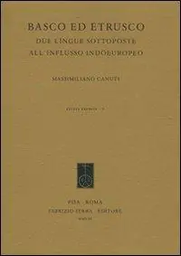 Subito Disponibile Basco ed etrusco. Due lingue sottoposte all‘influsso indoeuropeo