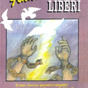 Reso Gratuito Finalmente liberi. Come vincere pensieri negativi, sentimenti irrazionali, peccati abituali