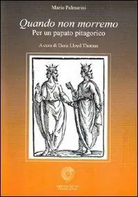Quando non morremo per un papato pitagorico Offerta Speciale