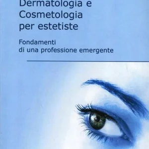 Dermatologia e cosmetologia per estetiste. Fondamenti di una professione emergente Promozione