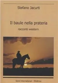 Super Prezzo Il baule nella prateria. Racconti western