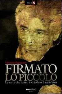 Ultime Pezzi Firmato Lo Piccolo. Le carte che hanno inchiodato il superboss