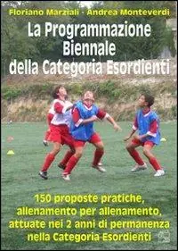 Compra Adesso La programmazione biennale della categoria esordienti. 150 sedute di allenamento