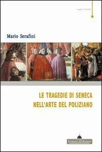 Nuovo Arrivo Le tragedie di Seneca nell‘arte del Poliziano