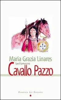 Lo chiamavano Cavallo Pazzo Solo Oggi