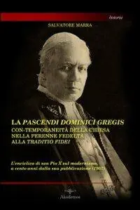 La pascendi dominici gregis con-temporaneità della chiesa nella perenne fedeltà alla traditio fidei. L‘enciclica di San Pio X sul modernismo... Economico