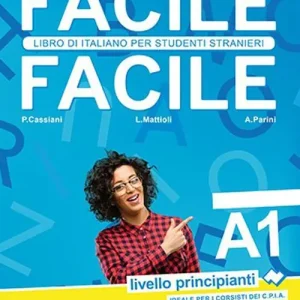 Facile facile. Libro di italiano per studenti stranieri. A1 livello principianti Novità