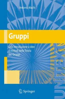 Gruppi. Una introduzione a idee e metodi della teoria dei gruppi Offerta