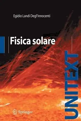Fisica solare. Ediz. illustrata Solo Oggi