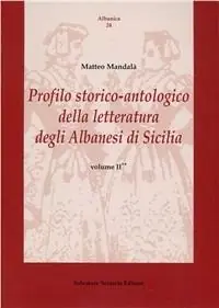 Prezzo Basso Profilo storico-antologico della letteratura degli albanesi di Sicilia. Vol. 2