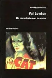 Val Lewton. Ho camminato con le ombre Compra Oggi Stesso