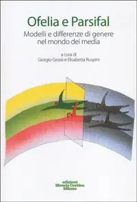 Promozione Esclusiva Ofelia e Parsifal. Modelli e differenze di genere nel mondo dei media