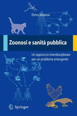 Zoonosi e sanità pubblica un approccio interdisciplinare per un problema emergente Affare