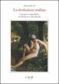 Offerta Limitata La rivoluzione realista. Lineamenti introduttivi da Barbizon ai macchiaioli