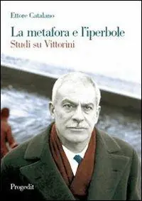 La metafora e l‘iperbole. Studi su Vittorini Popolare