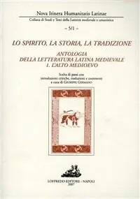 Lo spirito, la storia, la tradizione. Antologia della letteratura latina medievale. L‘alto Medioevo Offerta Lampo