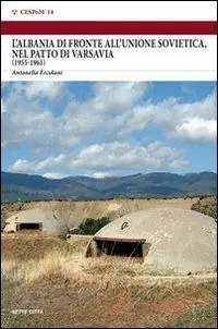 Offerta Lampo L‘ Albania di fronte all‘Unione Sovietica, nel Patto di Varsavia (1955-1961)