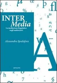 Inter Media. La mediazione linguistica negli audiovisivi Di Tendenza