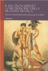 Spedito Oggi Il riconoscimento come principio della filosofia pratica. Ricerche sulla filosofia dello spirito jenese di Hegel