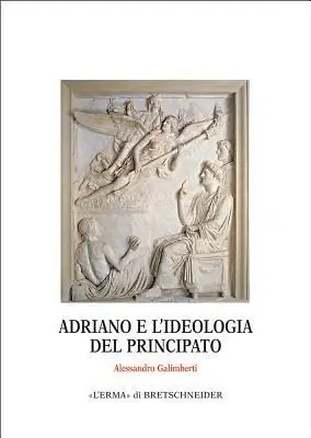 Adriano e l‘ideologia del principato Prezzo Basso