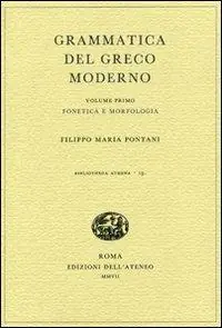 Grammatica del greco moderno. Vol. 1 Fonetica e morfologia. Offerta Speciale