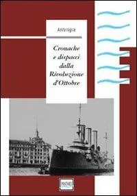 Compra Adesso Cronache e dispacci dalla Rivoluzione d‘Ottobre