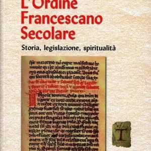 L‘ ordine francescano secolare. Storia, legislazione, spiritualità Saldi