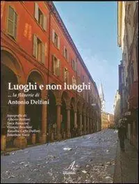 Direttamente Dal Produttore Luoghi e non luoghi. La Flanerie di Antonio Delfini