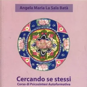 Compra Online Cercando se stessi. Corso di psicosintesi autoformativa