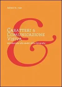 Reso Gratuito Caratteri e comunicazione visiva. Introduzione allo studio della tipografia