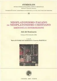 Occasione Neoplatonismo pagano vs neoplatonismo cristiano. Identità e intersezioni