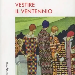 Vestire il ventennio. Moda e cultura artistica in Italia tra le due guerre Solo Oggi