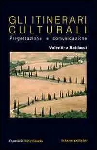 Direttamente Dal Produttore Gli itinerari culturali. Progettazione e comunicazione