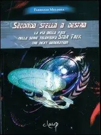 Seconda stella a destra. La via della pace nella serie televisiva Star Trek the next generation Pagamento Sicuro