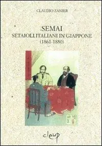 Semai. Setaioli italiani in Giappone (1861-1880) Acquista Ora
