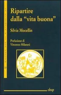 Ripartire dalla «vita buona». La lezione aristotelica in Alasdair MacIntyre, Martha Nussbaum e Amartya Sen Must-Have