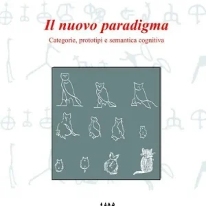 Il nuovo paradigma. Categorie, prototipi e semantica cognitiva Pagamento Sicuro