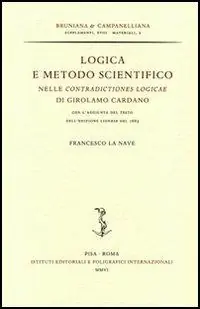 Logica e metodo scientifico nelle «Contradictiones logicae» di Girolamo Cardano, con l‘aggiunta del testo dell‘edizione lionese del 1663 Super Prezzo