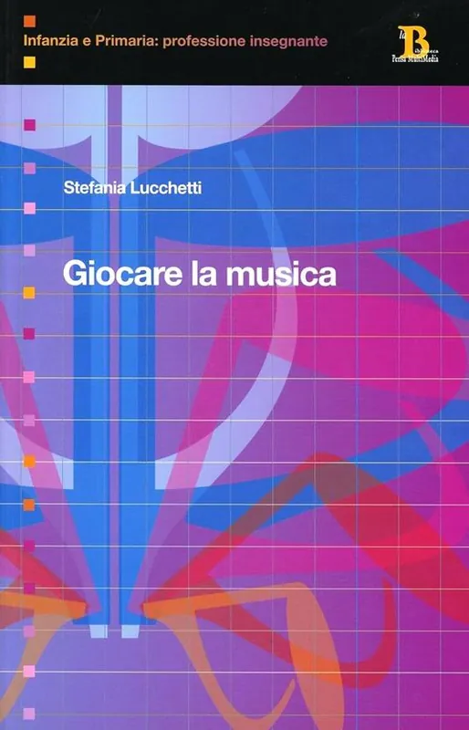 Giocare la musica. Idee e percorsi nella scuola dell‘infanzia Di Tendenza