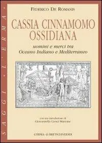 Quantità Limitata Cassia, cinnamomo, ossidiana. Uomini e merci tra Oceano Indiano e Mediterraneo