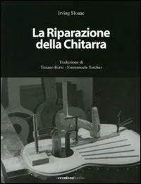 Offerta Speciale La riparazione della chitarra. Manuale sulla riparazione delle chitarre e degli strumenti tastati. Ediz. illustrata