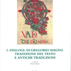 Super Prezzo I «Dialogi» di Gregorio Magno. Tradizione del testo e antiche traduzioni
