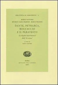 Dante, Petrarca, Boccaccio e il paratesto. Le edizioni rinascimentali delle «tre corone» Prezzo Conveniente