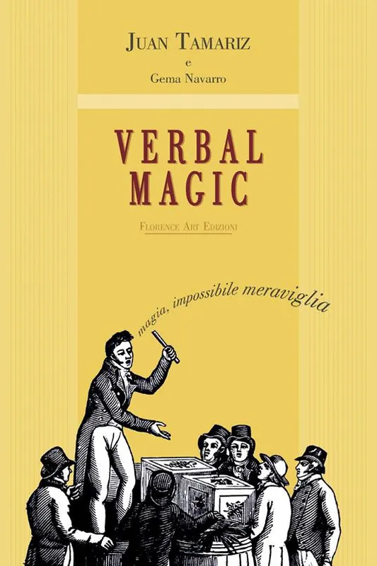 Verbal magic. Trattato su una magia nuova, differente, inspiegabile e di grande impatto Spedizione Espresso