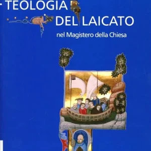 Nuovo Arrivo La teologia del laicato nel magistero della chiesa