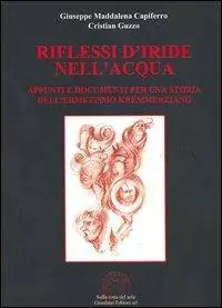 Sconto Riflessi d‘iride nell‘acqua. Appunti e documenti per una storia dell‘ermetismo kremmerziano