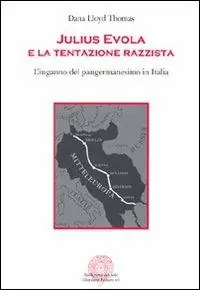 Julius Evola e la tentazione razzista. L‘inganno del pangermanesimo in Italia Spedizione Espresso